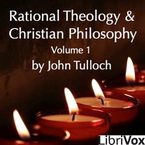 Rational Theology and Christian Philosophy volume 1
