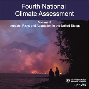 Fourth National Climate Assessment, Volume II: Impacts, Risks and Adaption in the United States