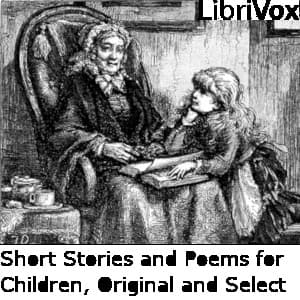 Short Stories and Poems for Children, Original and Select