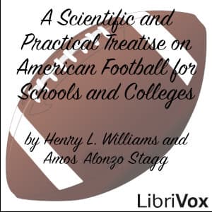 Scientific and Practical Treatise on American Football for Schools and Colleges