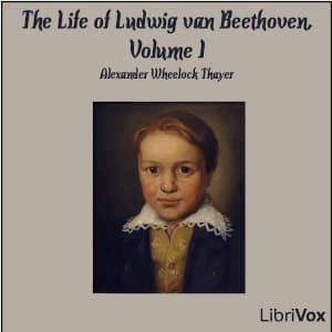 Life of Ludwig van Beethoven, Volume I (Version 2)