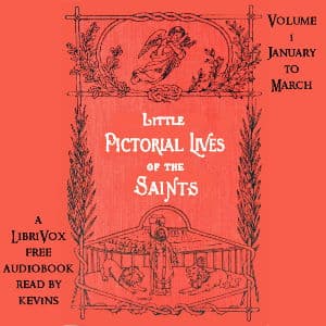 Little Pictorial Lives of the Saints, Volume 1 (January-March)
