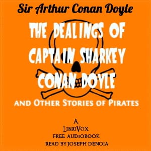 Dealings of Captain Sharkey and Other Stories of Pirates