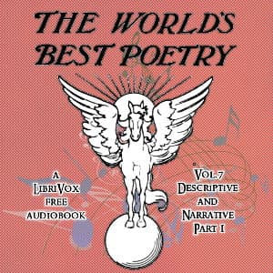 World's Best Poetry, Volume 7: Descriptive and Narrative (Part 1)