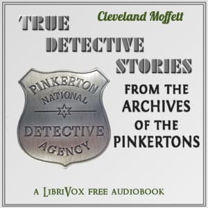 True Detective Stories from the Archives of the Pinkertons