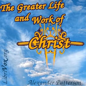 Greater Life and Work of Christ