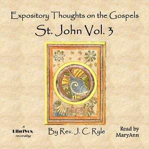 Expository Thoughts on the Gospels - St. John Vol. 3