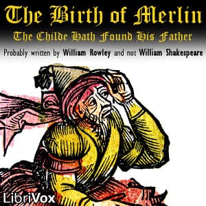 Birth of Merlin: The Childe Hath Found His Father