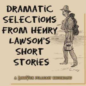 Dramatic Selections from Henry Lawson's Short Stories