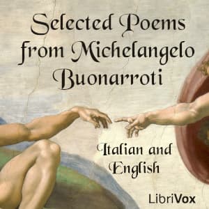 Selected Poems from Michelangelo Buonarroti (Italian and English)