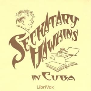 Seckatary Hawkins in Cuba