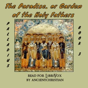 Paradise, or Garden of the Holy Fathers (Book 3) (The Rule of Pachomius at Tabenna)