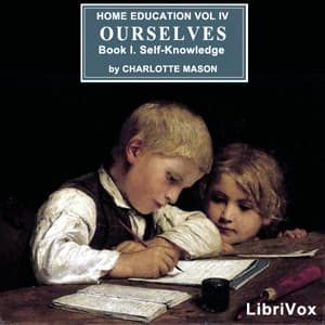 Home Education Series Vol. IV: Ourselves, Book I. Self-Knowledge