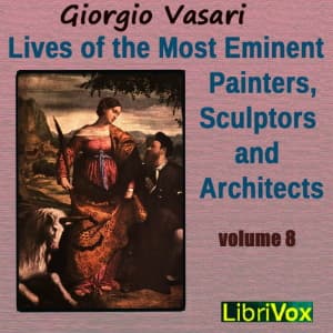 Lives of the Most Eminent Painters, Sculptors and Architects Vol 8
