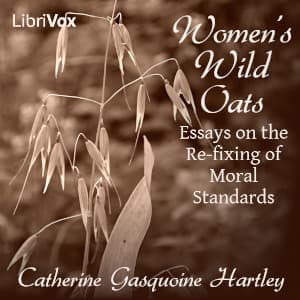 Women's Wild Oats: Essays on the Re-fixing of Moral Standards