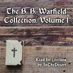 B. B. Warfield Collection, Volume 1