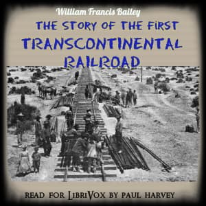 Story of the First Trans-Continental Railroad