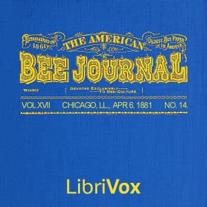 American Bee Journal. Vol. XVII, No. 14, Apr. 6, 1881