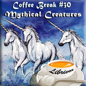 Coffee Break Collection 030 - Mythical Creatures