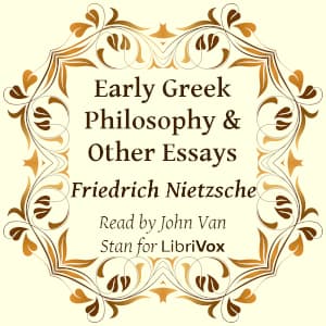 Early Greek Philosophy & Other Essays (Version 2)