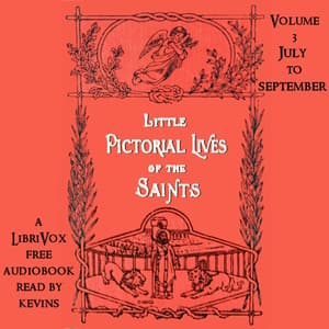 Little Pictorial Lives of the Saints, Volume 3 (July-September)