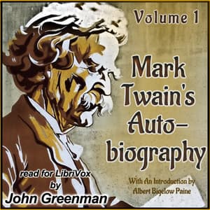 Mark Twain's Autobiography: With An Introduction by Albert Bigelow Paine - Volume I