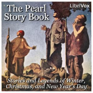 Pearl Story Book: Stories and Legends of Winter, Christmas, and New Year's Day