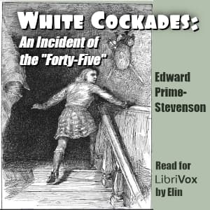 White Cockades: An Incident of the "Forty-Five"