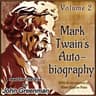 Mark Twain's Autobiography: With An Introduction by Albert Bigelow Paine - Volume II