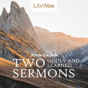 Two Godly and Learned Sermons