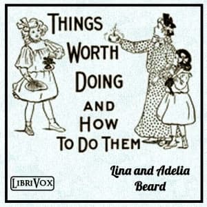 Things Worth Doing and How To Do Them