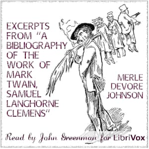 Excerpts from ''A Bibliography of the Work of Mark Twain, Samuel Langhorne Clemens''