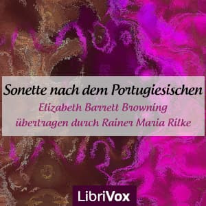 Sonette nach dem Portugiesischen, übertragen durch Rainer Maria Rilke