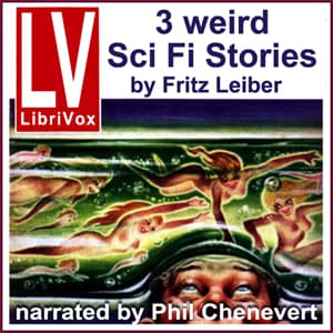 3 Weird SF Stories by Fritz Leiber