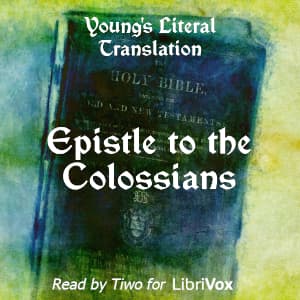 Bible (YLT) NT 12: Epistle to the Colossians (Version 2)