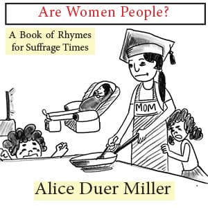 Are Women People? A Book of Rhymes for Suffrage Times