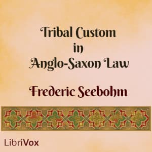 Tribal Custom in Anglo-Saxon Law