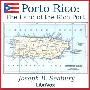 Porto Rico: The Land of the Rich Port