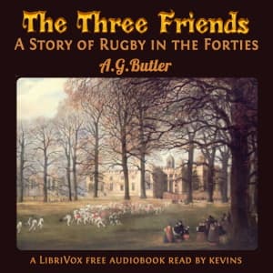 Three Friends; A Story of Rugby in the Forties
