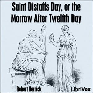 Saint Distaffs day, or the morrow after Twelfth day