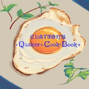 Clayton's Quaker Cook-Book