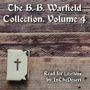 B. B. Warfield Collection, Volume 4