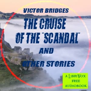 Cruise of the "Scandal", and other stories