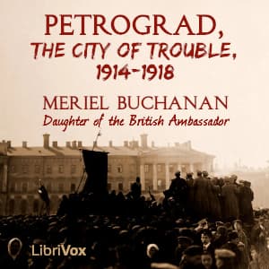 Petrograd, the City of Trouble, 1914-1918