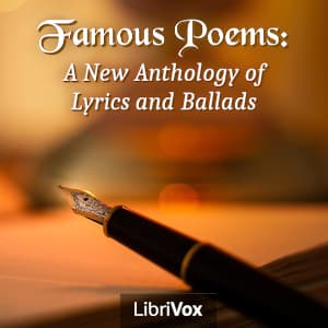 Famous Poems: A New Anthology Of Lyrics And Ballads