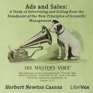 Ads and Sales: A Study of Advertising and Selling from the Standpoint of the New Principles of Scientific Management