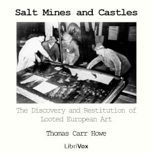 Salt Mines and Castles: The Discovery and Restitution of Looted European Art