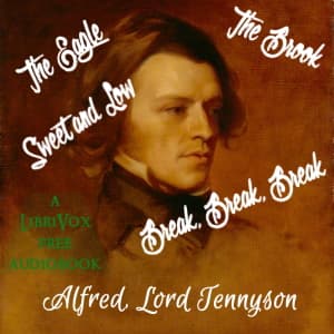 Brook - Break, Break, Break - Sweet and Low - and The Eagle