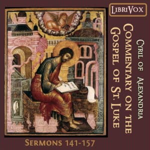 Commentary on the Gospel of Luke, Sermons 141-157