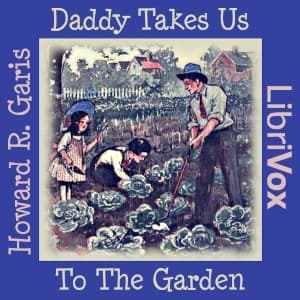 Daddy Takes Us To The Garden